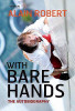 Alain Robert / With Bare Hands (Hardback)
