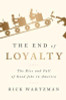 Rick Wartzman / The End of Loyalty (Hardback)