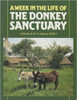 Elisabeth D. Svendsen / A Week in the Life of The Donkey Sanctuary (Coffee Table Book)