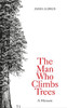 James Aldred / The Man Who Climbs Trees (Hardback)
