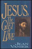 Jean Vanier / Jesus, The Gift Of Love (Hardback)