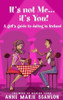 Anne Marie Scanlon / It's Not Me... It's You!: A Girl's Guide to Dating in Ireland