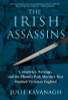 Julie Kavanagh / The Irish Assassins (Hardback)