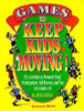 Bob Dieden / Games to Keep Kids Moving: P.E. Activities to Promote Total Participation, Self-Esteem, and Fun for Grades 3-8 (Children's Coffee Table book)