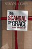Selwyn Hughes / The Scandal of Grace, God's Amazing Gift (Hardback)