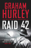 Graham Hurley / Raid 42 (Hardback)