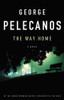 George P. Pelecanos / The Way Home (Hardback)
