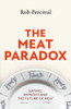 Rob Percival / The Meat Paradox (Hardback)