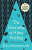 Kate Summerscale / The Haunting of Alma Fielding (Hardback)