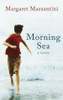 Margaret Mazzantini / Morning Sea (Hardback)