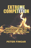 Peter Fingar / Extreme Competition (Hardback)