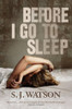 S.J. Watson / Before I Go To Sleep (Large Paperback)