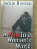 Jackie Hayden / A Man in a Woman's World