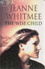 Jeanne Whitmee / The Wise Child (Large Print) (Hardback)