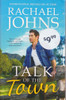 Rachael Johns / Talk of the Town (Large Paperback)