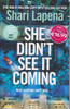 Shari Lapena / She Didn't See It Coming (Large Paperback)