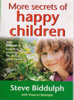 Steve Biddulph / More Secrets of Happy Children (Large Paperback)