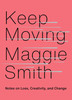 Maggie Smith / Keep Moving (Hardback)