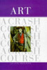 Justin Freeman / Art : A Crash Course (Hardback)