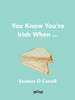 Séamus Ó Conaill / You Know You're Irish When (Hardback)