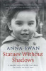 Anna Swan / Statues without Shadows