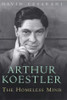 David Cesarani / Arthur Koestler The Homeless Mind (Hardback)