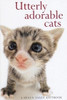 Stuart Macfarlane / Utterly Adorable Cats (Hardback)