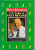 Brian Johnston / It's Been a Piece of Cake (Hardback)