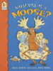 Martin Waddell / What Use Is a Moose? (Children's Picture Book)