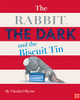 Nicola O'Byrne / The Rabbit, the Dark and the Biscuit Tin (Children's Picture Book)