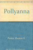 Eleanor H. Porter / Pollyanna (Hardback)