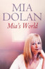 Mia Dolan / Mia's World (Hardback)