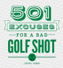 Justin J. Exner / 501 Excuses for a Bad Golf Shot (Hardback)