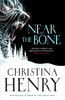 Christina Henry / Near the Bone (Hardback)