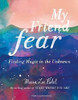 Meera Lee Patel / My Friend Fear (Hardback)