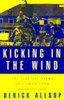 Derick Allsop / Kicking in the wind (Hardback)
