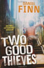Daniel Finn / Two Good Thieves (Hardback)