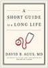 David B. Agus / A Short Guide to a Long Life (Hardback)