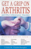 Lorna R. Vanderhaeghe / Get a Grip on Arthritis and Other Inflammatory Disorders (Large Paperback)