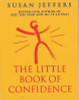Susan Jeffers / The Little Book Of Confidence
