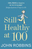 John Robbins / Still Healthy at 100