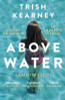 Trish Kearney / Above Water