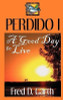 Fred D. Garth / A Good Day To Live