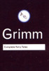 Jacob Grimm / Complete Fairy Tales