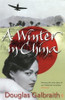 Douglas Galbraith / A Winter in China