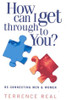 Terrence Real / How Can I Get Through to You? (Large Paperback)