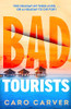Caro Carver / Bad Tourists (Large Paperback)