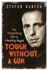 Stefan Kanfer / Tough Without a Gun (Large Paperback)