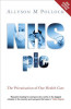 Allyson M. Pollock / NHS plc: The Privatisation of Our Health Care