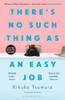 Kikuko Tsumura / There's No Such Thing as an Easy Job